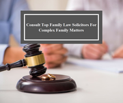 Consult Top Family Law Solicitors For Complex Family Matters